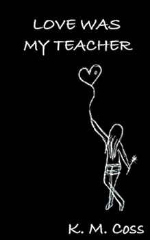 Paperback Love Was My Teacher Book