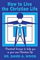 How to Live the Christian Life 0873983866 Book Cover