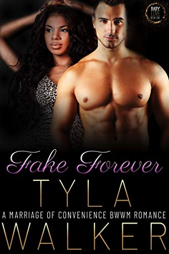 Fake Forever: A Marriage of Convenience BWWM Romance (Baby Love Book 1)