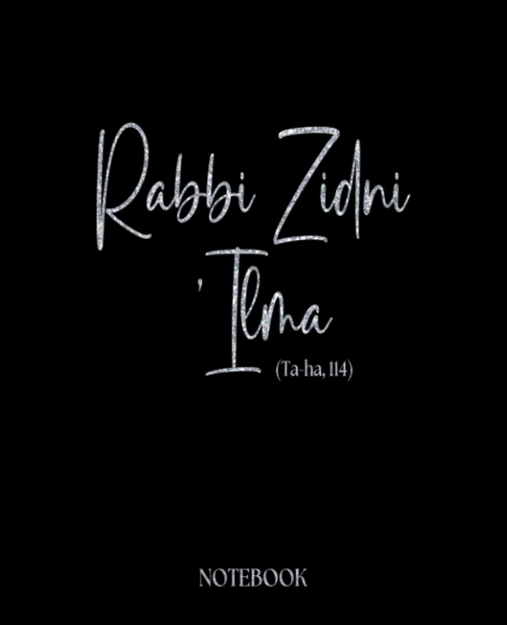 Rabbi Zidni 'Ilma Composition Notebook: Silver & Black College-Ruled Notebook Gift for Muslim High School, College, University Students