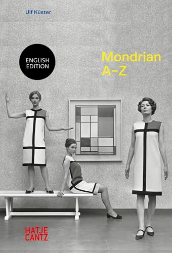 Piet Mondrian: A To Z: A–Z (A-Z)