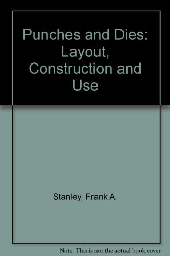 Punches and dies, layout, construction and use B0008D1HBU Book Cover
