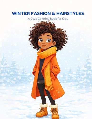 WINTER FASHION & HAIRSTYLES: A Cozy Coloring Book for Kids