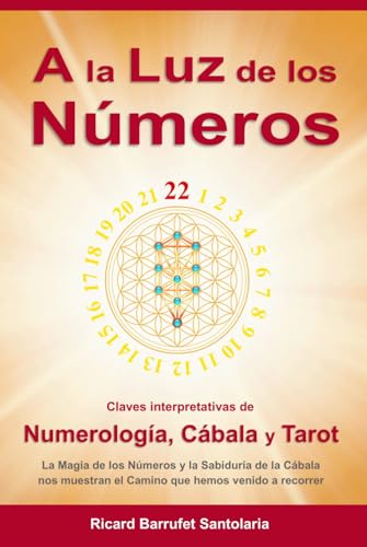 A la Luz de los Números: Claves interpretativas de Numerología, Cábala y Tarot