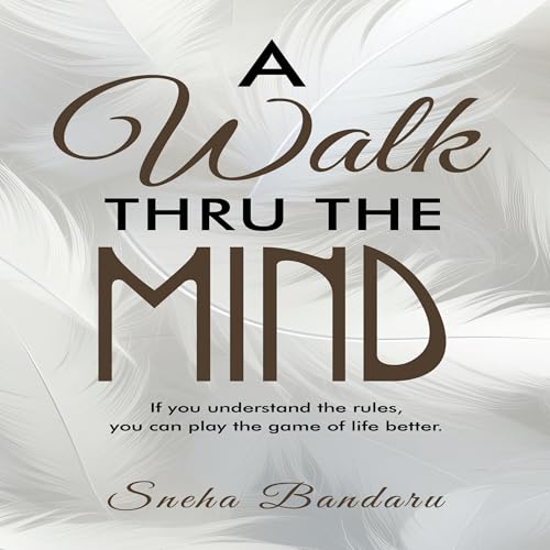 A Walk Thru the Mind Audiolibro Por Sneha Bandaru arte de portada