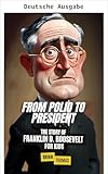 Von Polio zum Präsidenten (Präsidentenbiografien für Kinder) (German Edition)