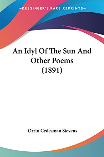 An Idyl Of The Sun And Other Poems (1891)