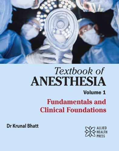 Textbook of Anesthesia Volume 1: Fundamentals and Clinical Foundations ...