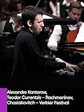  Alexandre Kantorow, Teodor Currentzis - Rachmaninov, Chostakovitch - Verbier Festival