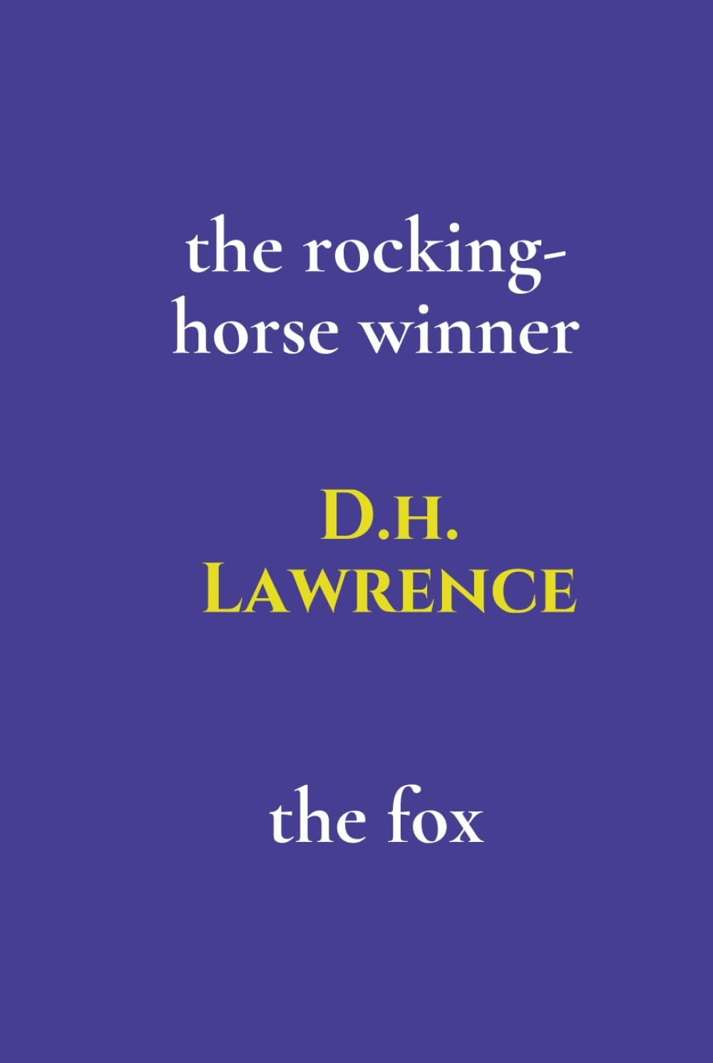 The Rocking-Horse Winner and The Fox