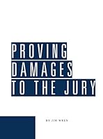 Proving Damages to the Jury 1580121454 Book Cover