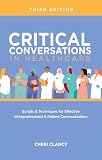 Critical Conversations in Healthcare, Third Edition: Scripts & Techniques for Effective Interprofessional & Patient Communication (English Edition)