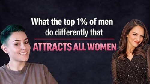 (Video) What the top 1% of men do differently that attracts all women (and it's not looks or money)