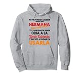 no puedes asustarme tengo una hermana loca