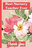 Photo Gallery best nursery teacher ever. teacher appreciation/thank you gift notebook: year end graduation, teacher’s day, christmas, birthdays. blank lined. 120 ... a good alternative to a thank you card. Photo Gallery best nursery teacher ever. teacher appreciation/thank you gift notebook: year end graduation, teacher’s day, christmas, birthdays. blank lined. 120 ... a good alternative to a thank you card.