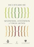  Diccionario de sinónimos, antónimos y voces afines (NUEVAS OBRAS REAL ACADEMIA)