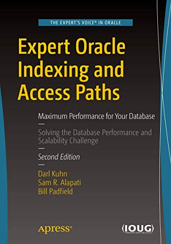 Expert Oracle Indexing and Access Paths: Maximum Performance for Your Database view 2