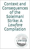 Context and Consequences of the Soleimani Strike: A Lawfare Compilation