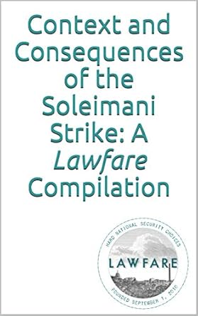 Context and Consequences of the Soleimani Strike: A Lawfare Compilation