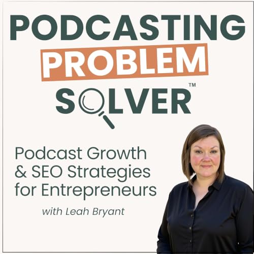 『Podcast Growth and SEO Strategies for Entrepreneurs: Podcasting Problem Solver』のカバーアート