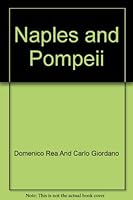 ALL NAPLES AND POMPEII: The City, the Islands, the Gulf, Vesuvius, Excavations B000OWIEDY Book Cover