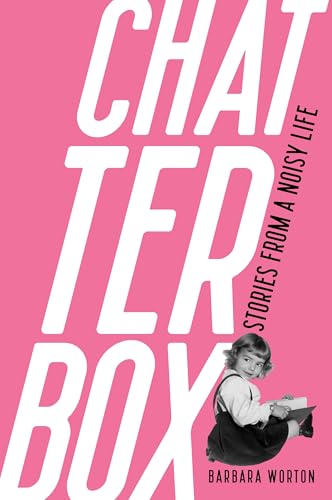 Chatterbox: Stories From A Noisy Life
