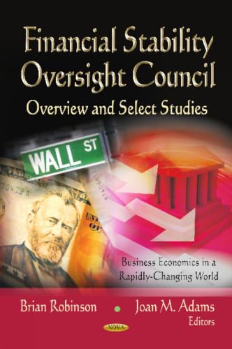 Financial Stability Oversight Council: Overview and Select Studies (Business Economics in a Rapidly-changing World)