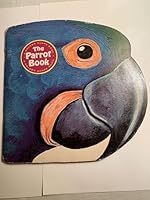 The Parrot Book, Parrots and Other Exotic Birds, A Golden Shape Book #5912 0307689840 Book Cover