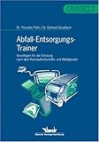  Abfall-Entsorgungs-Trainer: Grundlagen für die Schulung nach dem Kreislaufwirtschafts- und Abfallgesetz
