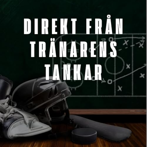Direkt Från Tränarens Tankar Podcast Por Anton Lundh arte de portada