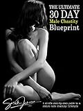  The Ultimate 30-Day Male Chastity Blueprint: A simple step-by-step guide to a strict male chastity lifestyle (English Edition)