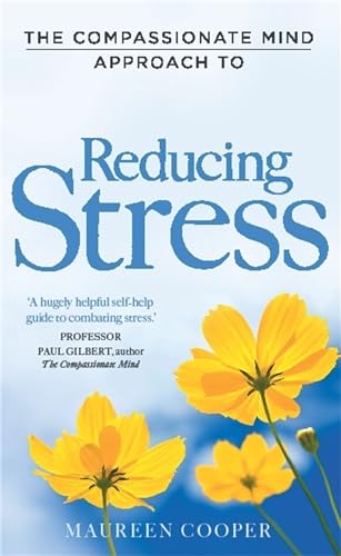 The Compassionate Mind Approach To Reducing Stress (Compassion Focused Therapy)