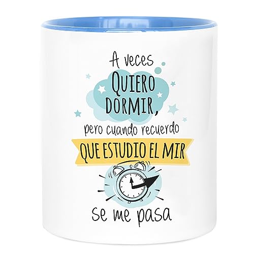 LA MENTE ES MARAVILLOSA - Taza de Cerámica con Frase |A Veces Quiero Dormir, Pero Cuando Recuerdo Que Estudio el MIR se me Pasa| 330 ml Regalo Original para un Médico Especial, Taza de Café