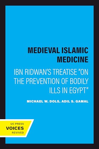 Image of Medieval Islamic Medicine: Ibn Ridwan's Treatise "On the Prevention of Bodily Ills in Egypt" (Comparative Studies of Health Systems and Medical Care Book 9)