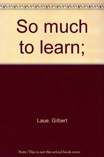 So much to learn; B0007E2D40 Book Cover