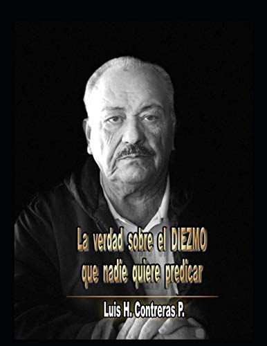 La Verdad Sobre el diezmo que nadie quiere predicar (Spanish Edition)