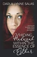 Hiding Hadassah Within the Essence of Esther 1952247446 Book Cover