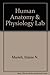 Human Anatomy & Physiology Laboratory Manual