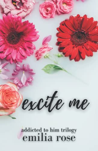 Excite Me (Addicted to Him) 1954597444 Book Cover