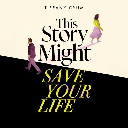 This Story Might Save Your Life Audiolivro Por Tiffany Crum capa
