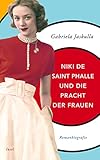 niki de saint phalle paris centre pompidou  Niki de Saint Phalle und die Pracht der Frauen: Romanbiografie (insel taschenbuch)