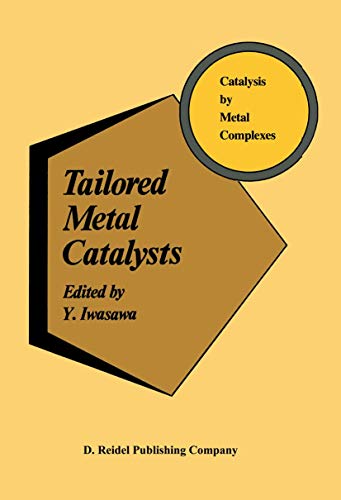 Tailored Metal Catalysts (Catalysis by Metal Complexes, 7)