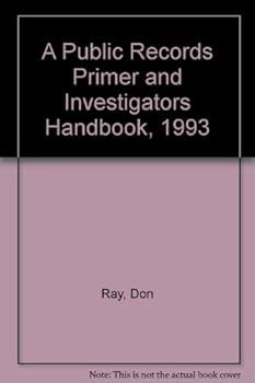 Paperback A Public Records Primer and Investigators Handbook, 1993 Book