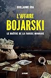 la vérité sur l'affaire harry quebert fin  L\'Affaire Bojarski le Maitre de la Fausse Monnaie