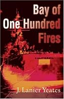 Bay of One Hundred Fires 097268221X Book Cover