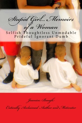 Stupid Girl Memoirs of a Woman: Volume 1 (WOMAN OF WORTH)
