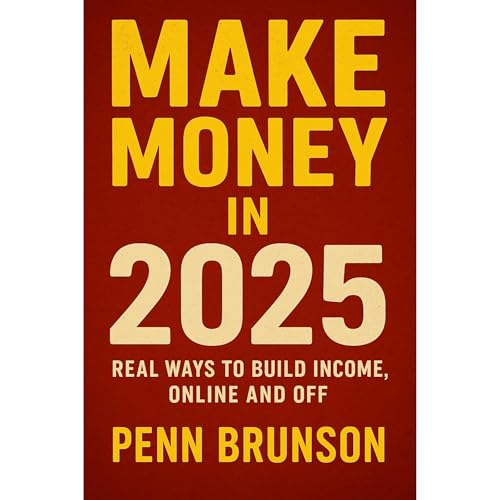 Make Money in 2025 - Penn Brunson