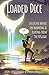 Loaded Dice: Collected advice on running and playing from The RPGuide (4) (My Storytelling Guides)