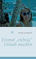 Einmal "richtig" Urlaub machen ... 3848261286 Book Cover