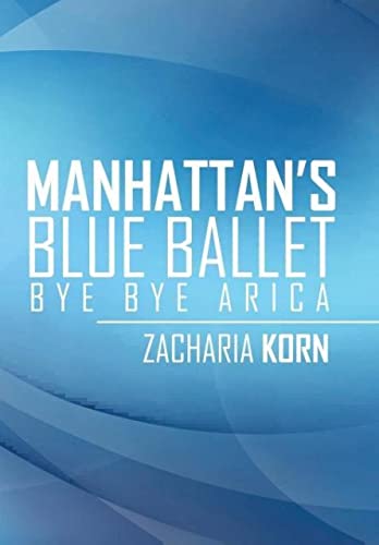 Manhattan's Blue Ballet: Bye Bye Arica